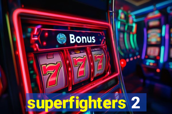 superfighters 2